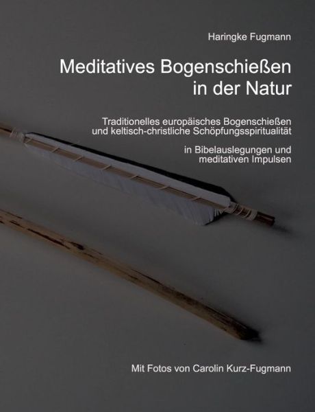 Cover for Haringke Fugmann · Meditatives Bogenschiessen in Der Natur (Paperback Book) [German edition] (2013)