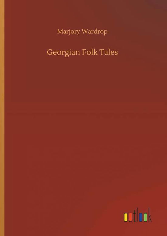 Cover for Marjory Wardrop · Georgian Folk Tales (Hardcover Book) (2018)