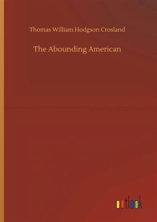 Cover for Crosland · The Abounding American (Book) (2019)