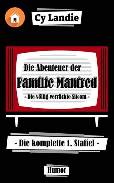 Cover for Cy Landie · Die Abenteuer der Familie Manfred (Paperback Book) (2015)