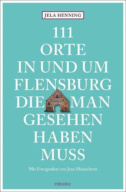 Cover for Henning · 111 Orte in und um Flensburg, d (Book)