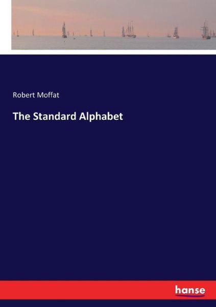 Cover for Moffat · The Standard Alphabet (Book) (2017)