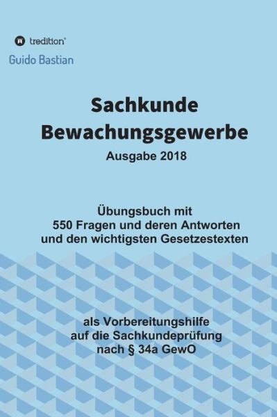 Sachkunde Bewachungsgewerbe - Bastian - Books -  - 9783746967417 - August 15, 2018