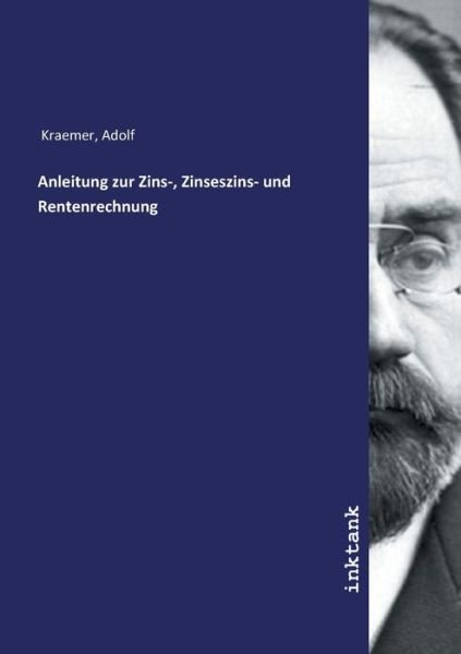 Cover for Kraemer · Anleitung zur Zins-, Zinseszins (Bog)