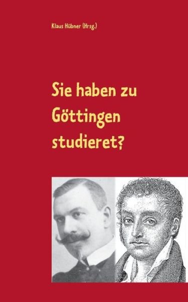 Cover for Hübner · Sie haben zu Göttingen studieret (Book) (2020)