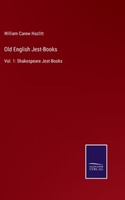 Cover for William Carew Hazlitt · Old English Jest-Books (Hardcover Book) (2022)