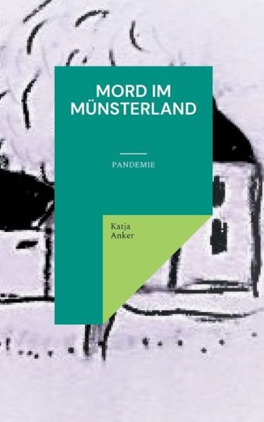 Katja Anker · Mord Im M Nsterland:pandemie (Paperback Book) (2021)