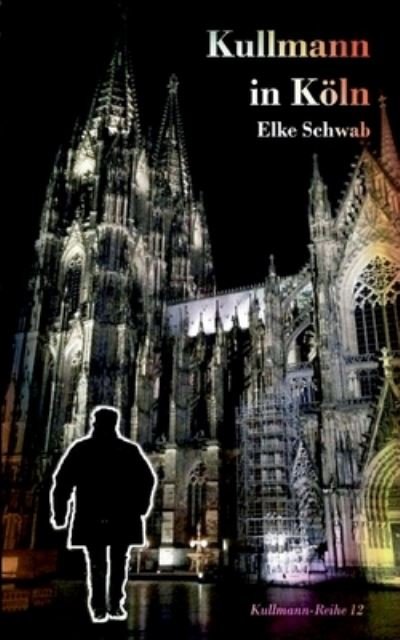Cover for Elke Schwab · Kullmann in Köln (Book) (2023)