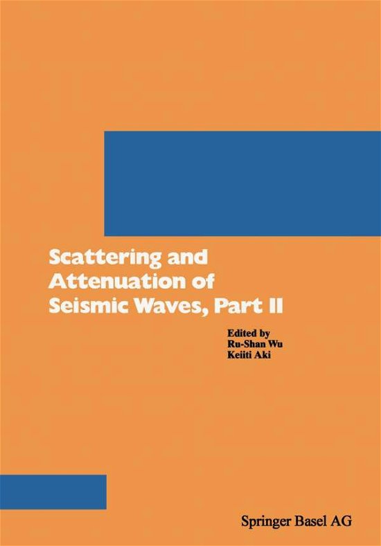Cover for Wu · Scattering and Attenuation of Seismic Waves, Part II - Pageoph Topical Volumes (Taschenbuch) [1989 edition] (1989)