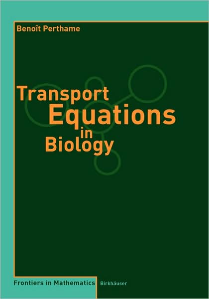 Cover for Benoit Perthame · Transport Equations in Biology - Frontiers in Mathematics (Paperback Book) [2007 edition] (2006)