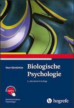 Biologische Psychologie - Onur Güntürkün - Książki - Hogrefe Verlag GmbH + Co. - 9783801729417 - 23 stycznia 2019