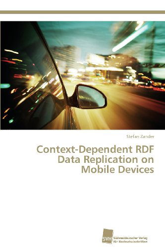 Cover for Stefan Zander · Context-dependent Rdf Data Replication on Mobile Devices (Paperback Book) (2013)
