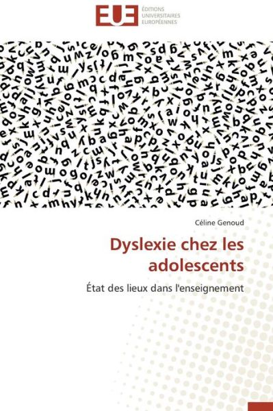 Cover for Céline Genoud · Dyslexie Chez Les Adolescents: État Des Lieux Dans L'enseignement (Paperback Book) [French edition] (2018)