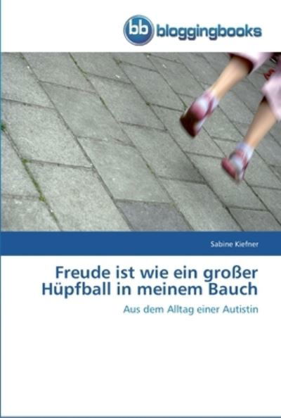 Cover for Kiefner · Freude ist wie ein großer Hüpfb (Bok) (2012)