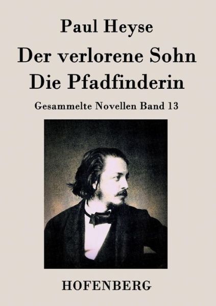 Der Verlorene Sohn / Die Pfadfinderin - Paul Heyse - Books - Hofenberg - 9783843028417 - February 18, 2015