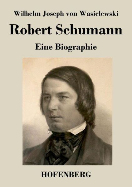 Cover for Wilhelm Joseph Von Wasielewski · Robert Schumann (Paperback Book) (2014)