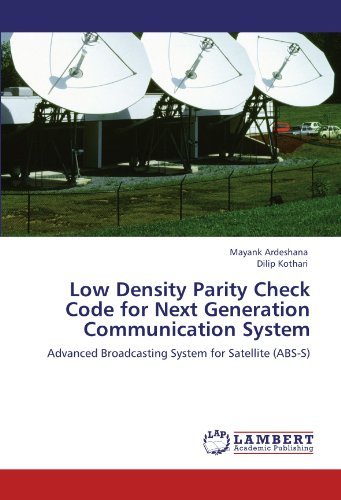 Cover for Dilip Kothari · Low Density Parity Check Code for Next Generation Communication System: Advanced Broadcasting System for Satellite (Abs-s) (Paperback Book) (2011)