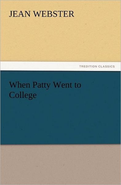 Cover for Jean Webster · When Patty Went to College (Tredition Classics) (Paperback Bog) (2012)