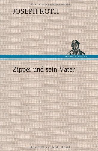 Cover for Joseph Roth · Zipper Und Sein Vater (Hardcover Book) [German edition] (2013)