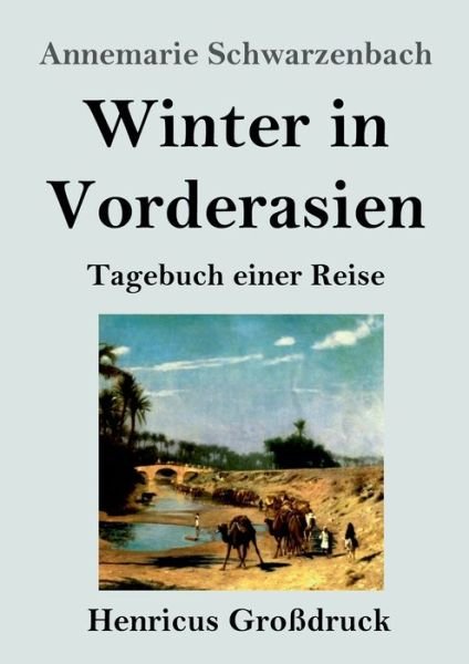 Cover for Annemarie Schwarzenbach · Winter in Vorderasien (Grossdruck) (Pocketbok) (2021)
