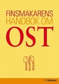 Cover for Peter Holler · Finsmakarens handbok om ost (Inbunden Bok) (2013)