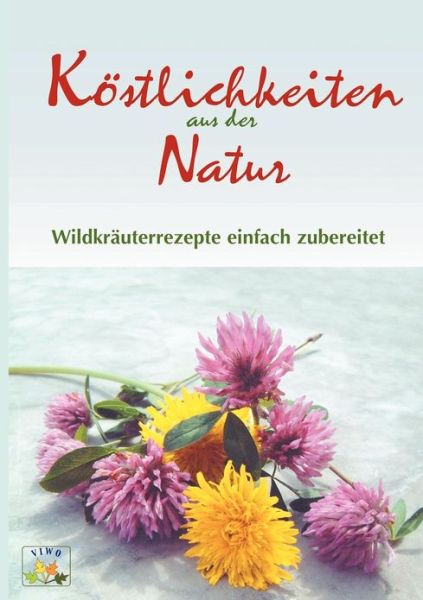 Cover for Vivien Weise · Koestlichkeiten aus der Natur (Pocketbok) [German edition] (2000)