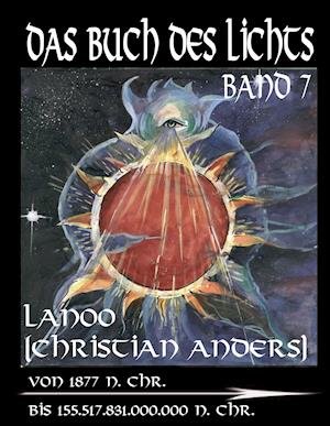 Cover for Christian Anders · Das Buch des Lichts, Band 7 (Hardcover Book) (2015)