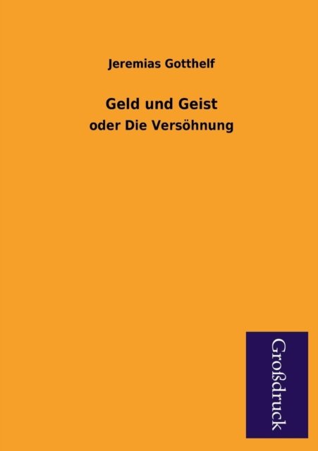 Cover for Jeremias Gotthelf · Geld Und Geist (Paperback Book) [German edition] (2013)