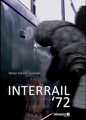 Cover for Rainer Schmitz-Rudolph · Interrail ‘72 (Book) (2023)