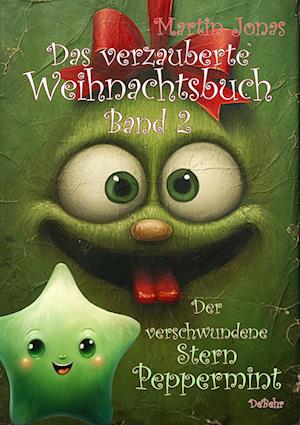 Cover for Martin Jonas · Das verzauberte Weihnachtsbuch Band 2 - Der verschwundene Stern Peppermint (Book) (2024)