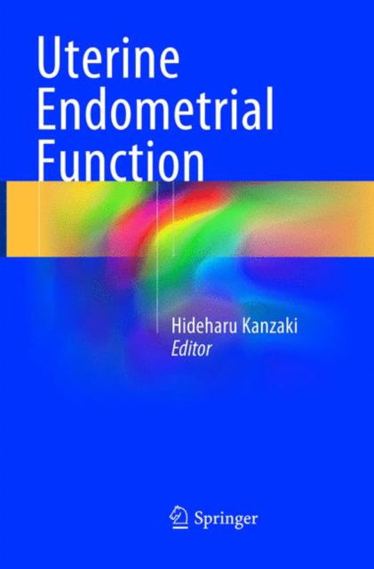 Cover for Uterine Endometrial Function (Paperback Book) [Softcover reprint of the original 1st ed. 2016 edition] (2018)