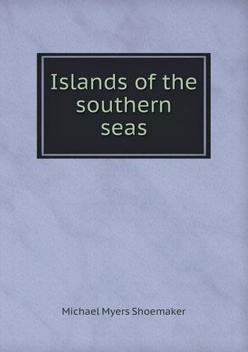 Cover for Michael Myers Shoemaker · Islands of the Southern Seas (Paperback Book) (2013)