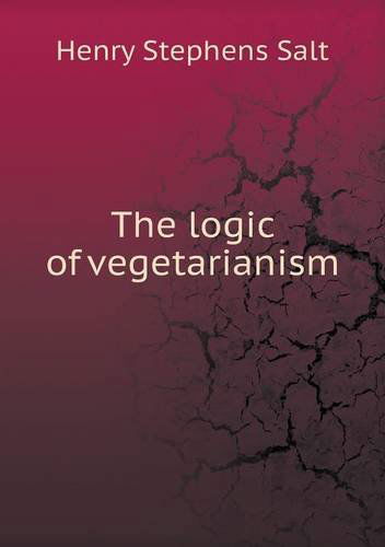 Cover for Henry Stephens Salt · The Logic of Vegetarianism (Paperback Book) (2013)