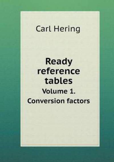 Cover for Carl Hering · Ready Reference Tables Volume 1. Conversion Factors (Paperback Book) (2014)