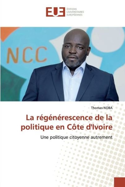 Cover for Noba · La régénérescence de la politique (Bog) (2020)