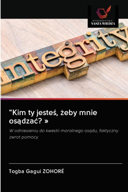 Cover for Togba Gagui Zohoré · Kim ty jeste?, ?eby mnie os?dzac? (Taschenbuch) (2020)