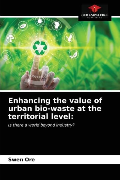 Cover for Swen Ore · Enhancing the value of urban bio-waste at the territorial level (Pocketbok) (2021)