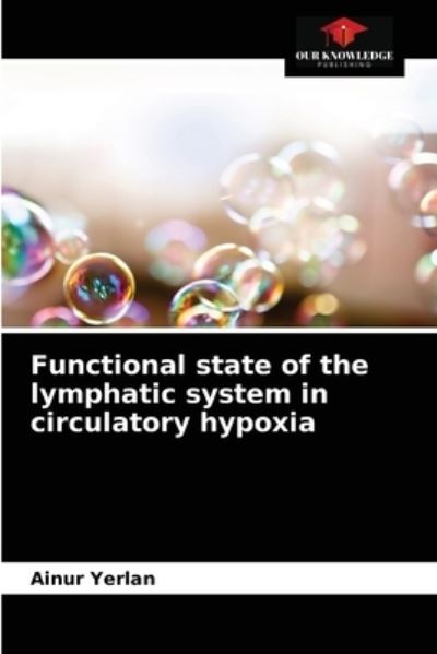Cover for Ainur Yerlan · Functional state of the lymphatic system in circulatory hypoxia (Paperback Book) (2021)