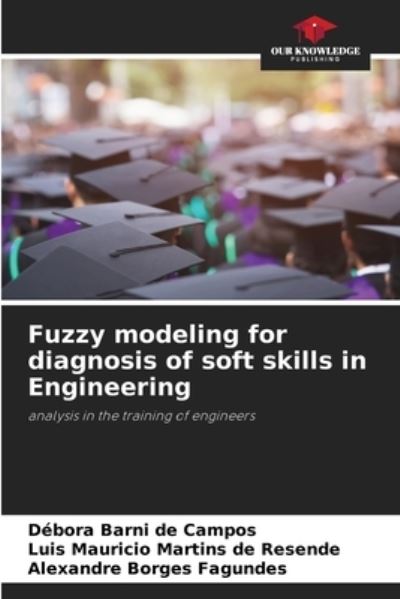 Cover for Debora Barni de Campos · Fuzzy modeling for diagnosis of soft skills in Engineering (Paperback Book) (2021)