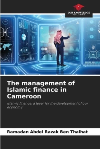 Cover for Ramadan Abdel Razak Ben Thalhat · The management of Islamic finance in Cameroon (Paperback Book) (2022)