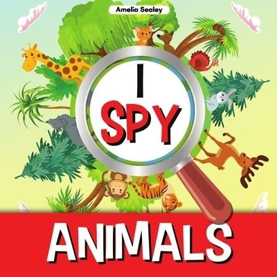 Cover for Amelia Sealey · I Spy Animals (Pocketbok) (2021)