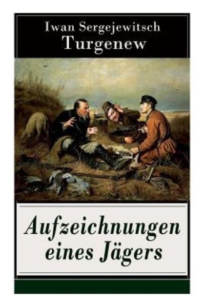 Cover for Iwan Sergejewitsch Turgenew · Aufzeichnungen eines J gers (Pocketbok) (2018)