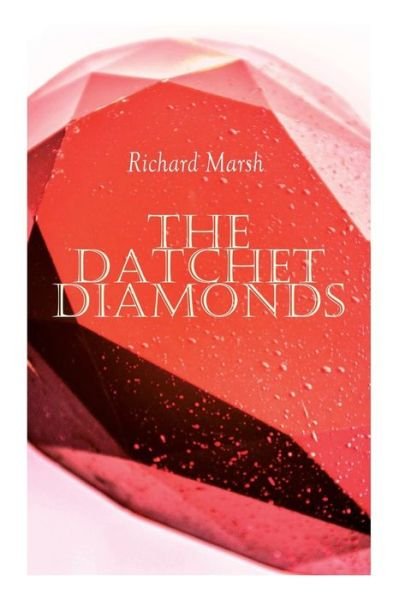 Cover for Richard Marsh · The Datchet Diamonds (Taschenbuch) (2019)
