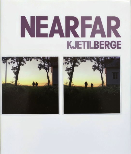 Kjetil Berge · NearFar (Hardcover Book) (2013)