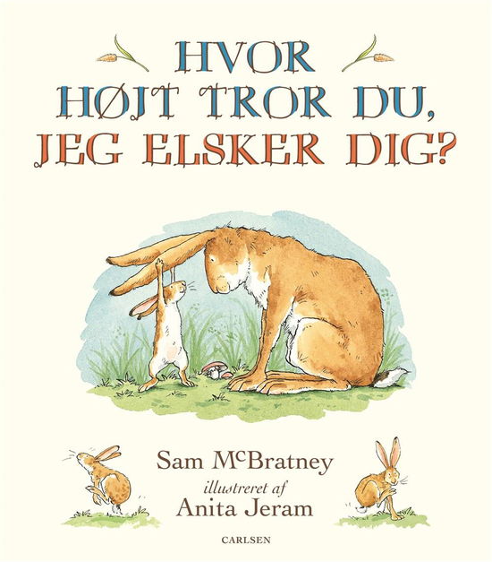 Cover for Sam McBratney · Hvor højt tror du, jeg elsker dig? (Bound Book) [4. Painos] (2018)