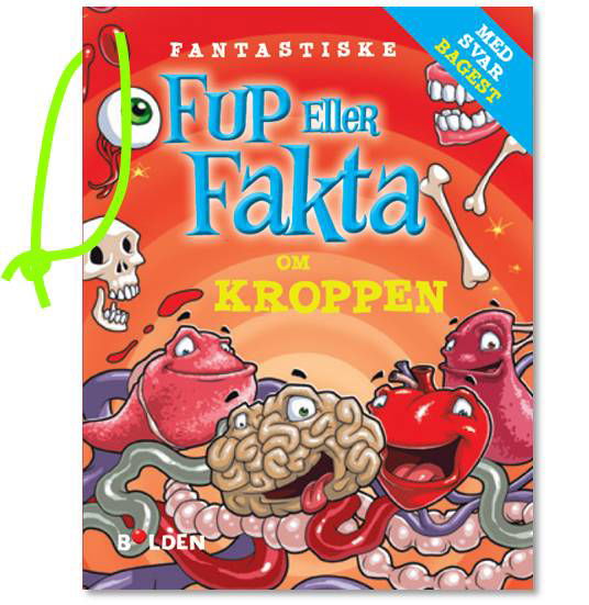 Fantastiske fup eller fakta om kroppen -  - Kirjat - Forlaget Bolden - 9788771063417 - lauantai 15. kesäkuuta 2013
