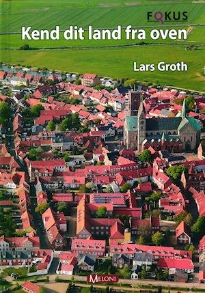 Cover for Lars Groth · Fokus: Kend Dit Land fra Oven! (Bound Book) [1º edição] (2015)