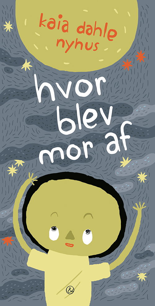 Kaia Dahle Nyhus · Hvor blev mor af (Bound Book) [1st edition] (2018)