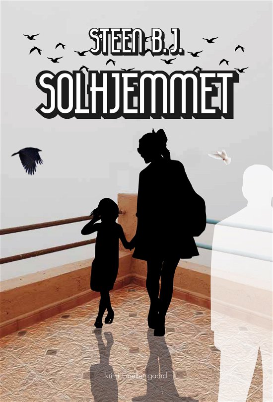Cover for Steen B.J. · Solhjemmet (Sewn Spine Book) [1th edição] (2021)