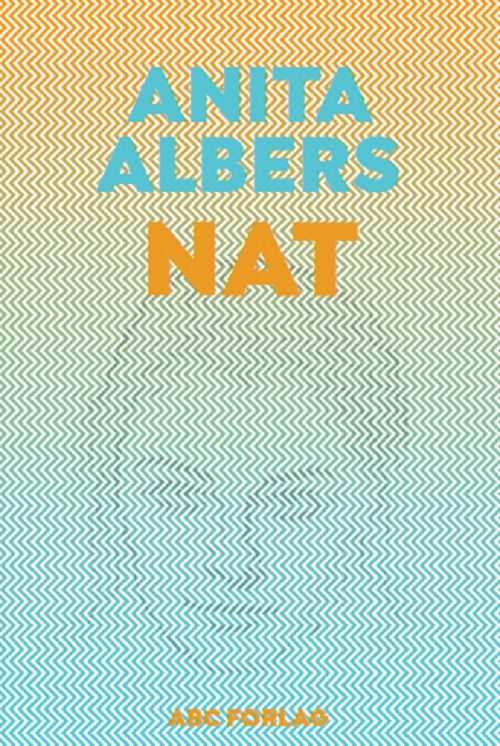 Cover for Anita Albers · Nat (Sewn Spine Book) (2019)